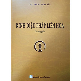 Kinh Diệu Pháp Liên Hoa giảng giải (HT: Thích Thanh Từ)