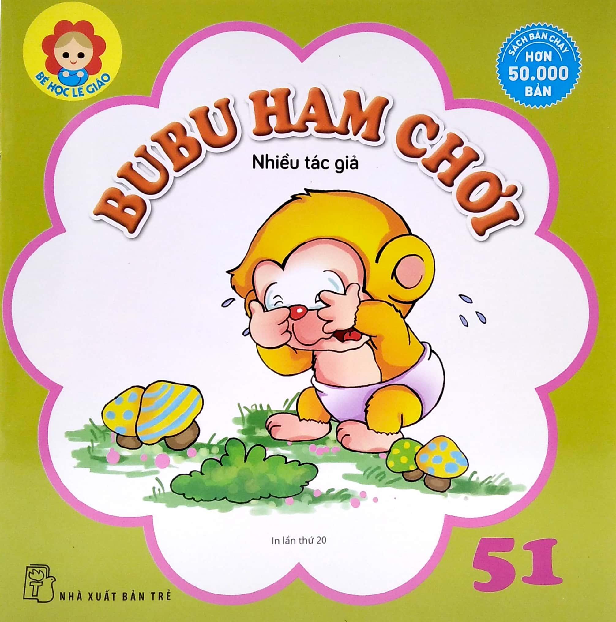 Bé Học Lễ Giáo - Bubu Tập 51: Ham Chơi (Tái Bản 2022)