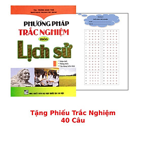 Luyện Thi THPT - Bộ Đề Trắc Nghiệm Lịch Sử 12 + Tặng Phiếu Trắc Nghiệm 40 Câu (HA)