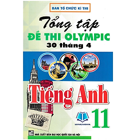 Sách - Tổng Tập Đề Thi Olympic 30 Tháng 4 Môn Tiếng Anh Lớp 11 (HA)