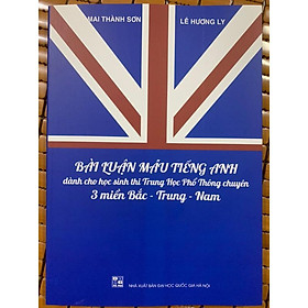 Sách - bài luận mẫu tiếng anh dành cho học sinh trung học phổ thông chuyên 3 miền Bắc - Trung - Nam