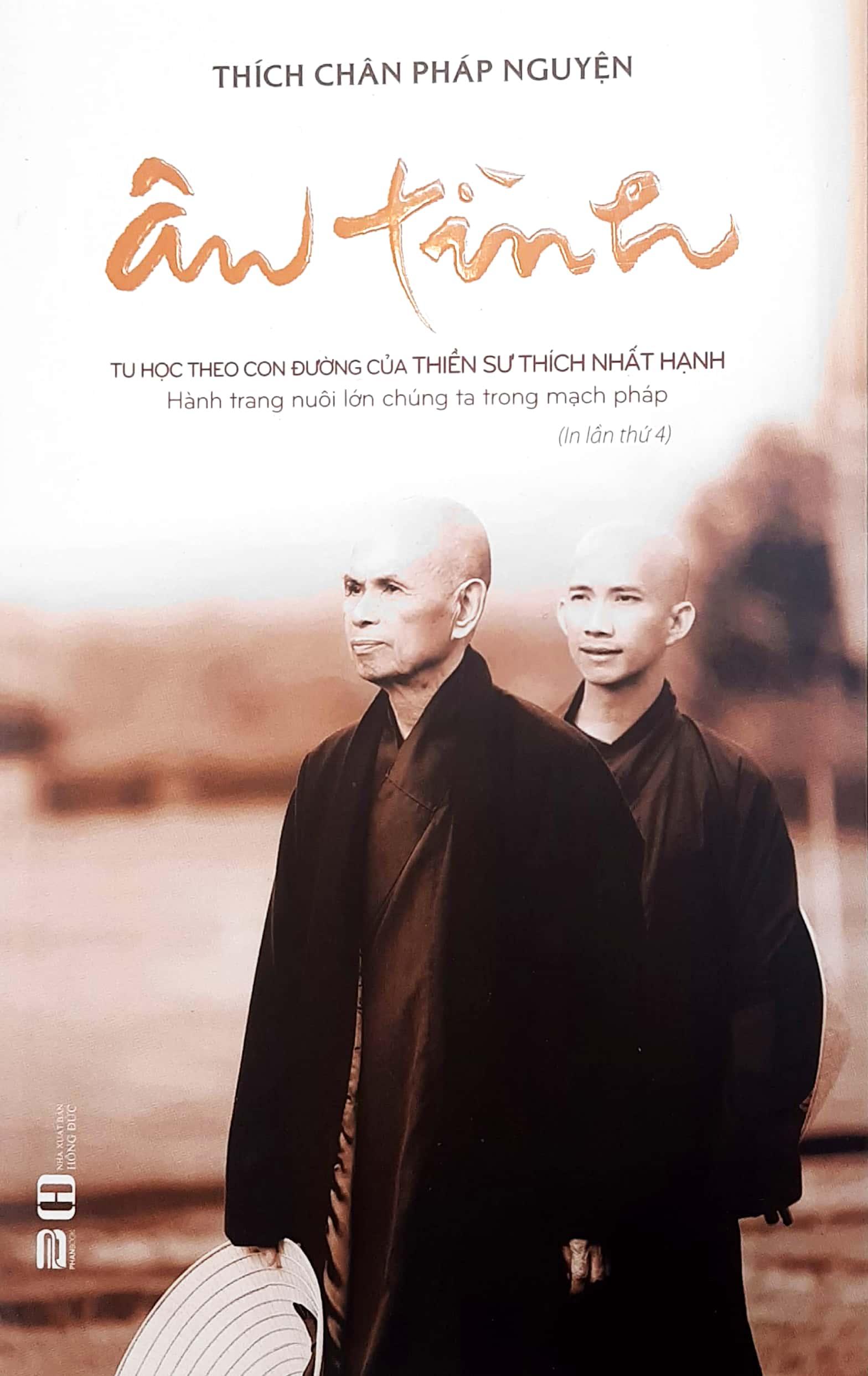 Ân Tình - Tu Học Theo Con Đường Của Thiền Sư Thích Nhất Hạnh