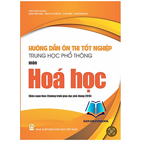 Sách - Hướng dẫn ôn thi tốt nghiệp Trung học phổ thông môn Hoá học (Biên soạn theo Chương trình GDPT 2018)