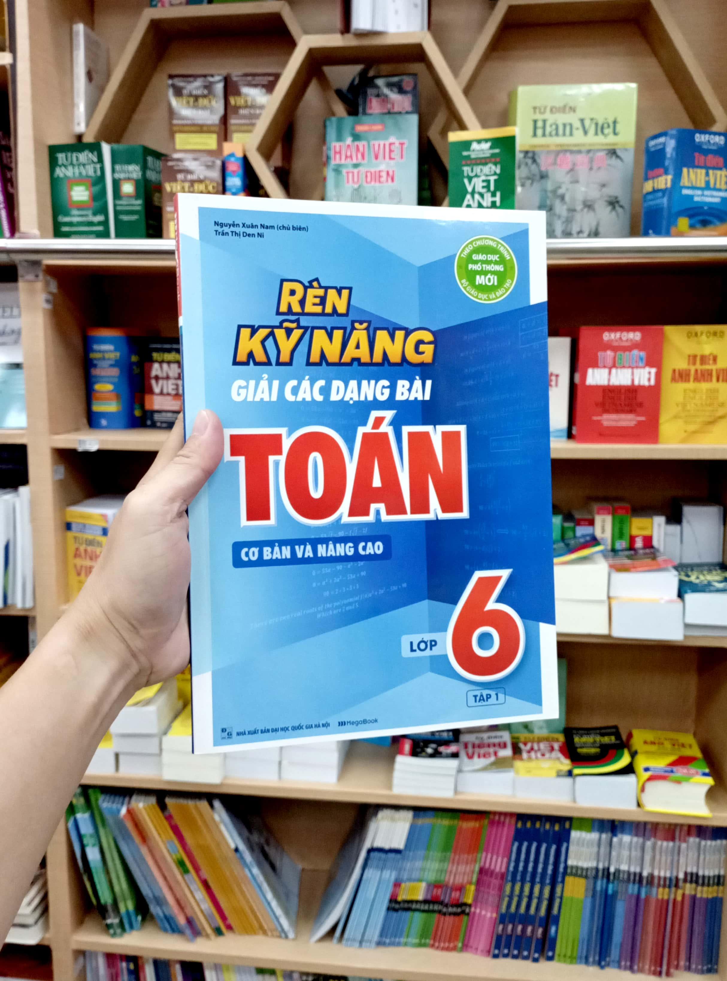 Rèn Kỹ Năng Giải Các Dạng Bài Toán (Cơ Bản Và Nâng Cao) Lớp 6 - Tập 1