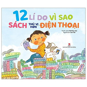 12 Lí Do Vì Sao Sách Thú Vị Hơn Điện Thoại