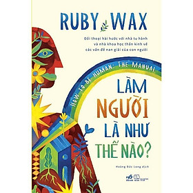 Làm người là như thế nào? (How to be human - The manual) -  Bản Quyền