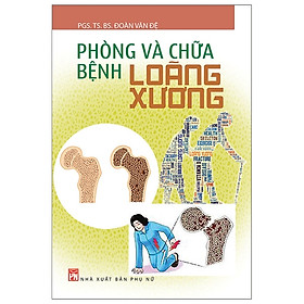 Sách- Phòng Và Chữa Bệnh Loãng Xương