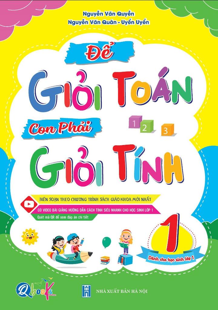 Để Giỏi Toán Con Phải Giỏi Tính 1 (Dành Cho Học Sinh Lớp 1) (Tái Bản 2024)