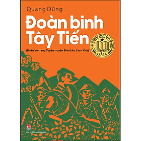 Đoàn Binh Tây Tiến - Đoàn Võ Trang Tuyên Truyền Biên Khu Lào - Việt (Tái Bản 2022)