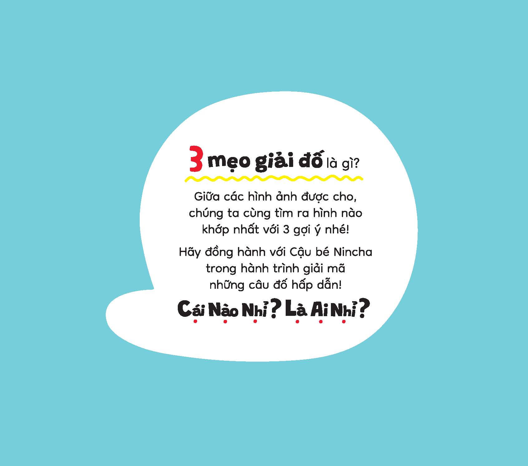 Cái nào nhỉ? Là ai nhỉ? - 3 mẹo giải đố cùng cậu bé Nincha