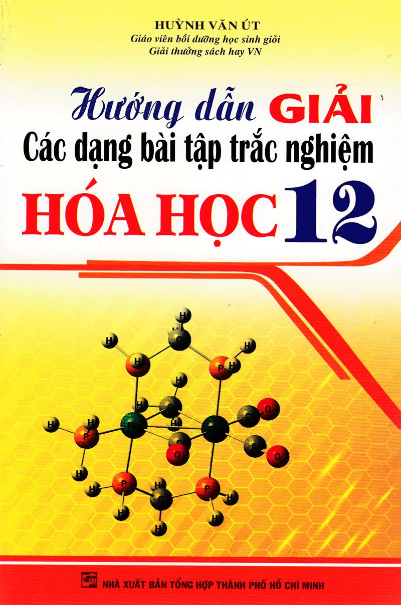Hướng Dẫn Giải Các Dạng Bài Tập Trắc Nghiệm Hoá Học 12