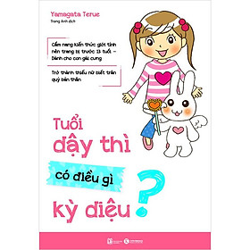 Tuổi Dậy Thì Có Điều Gì Kỳ Diệu