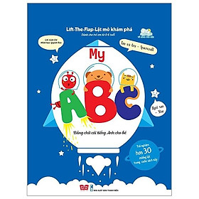Sách Tương Tác - Lift-The-Flap-Lật Mở Khám Phá - My ABC - Bảng Chữ Cái Tiếng Anh Cho Bé (Tái Bản)