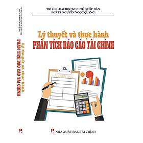 Sách - Lý Thuyết Và Thực Hành Phân Tích Báo Cáo Tài Chính - Nguyễn Ngọc Quang - Nhà Xuất Bản Tài Chính - Minh Đức