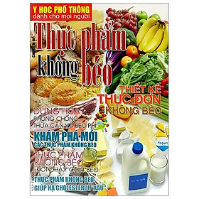 Y Học Phổ Thông Dành Cho Mọi Người - Chuyên Đề: Thực Phẩm Không Béo