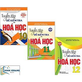 Combo 3 cuốn: Tuyển tập đề kiểm tra môn Hoá học 10+11+12 (dùng chung cho các bộ SGK hiện hành) (HA-MK)