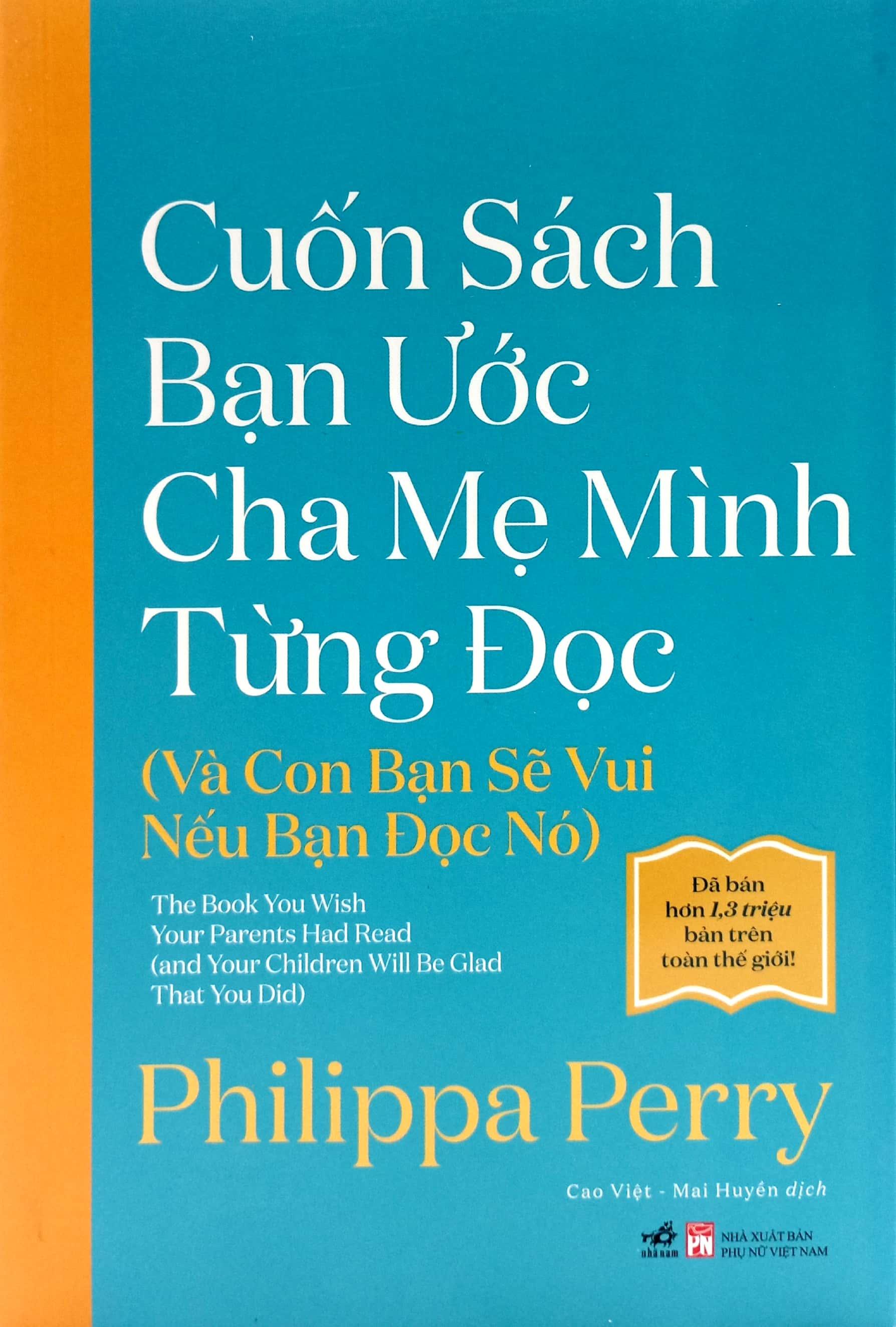 Cuốn Sách Bạn Ước Cha Mẹ Mình Từng Đọc (Và Con Bạn Sẽ Vui Nếu Bạn Đọc Nó)