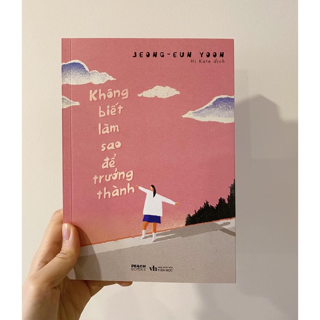 Sách Không Biết Làm Sao Để Trưởng Thành - Skybooks - BẢN QUYỀN