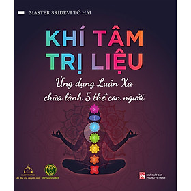 Khí Tâm Trị Liệu – Ứng Dụng Luân Xa Chữa Lành 5 Thể Con Người_PNU