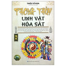 Phong Thủy Linh Vật Hóa Sát - Thiệu Vĩ Hoa - NXB Hồng Đức - Minh Lâm 