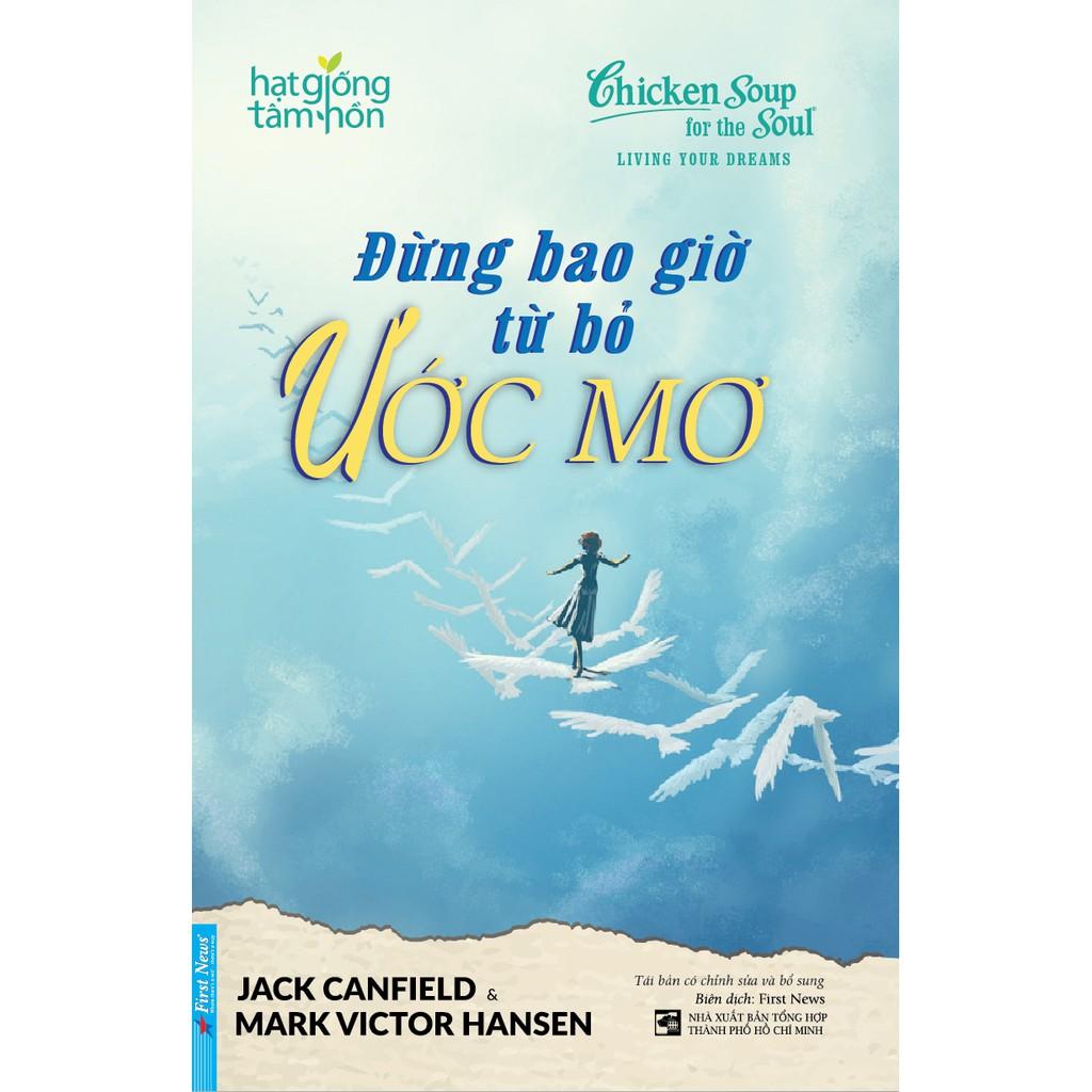 Combo Đừng Bao Giờ Từ Bỏ Ước Mơ 50626 + Gieo Niềm Tin Cuộc Sống 54303 (Tái bản 2021) - Bản Quyền