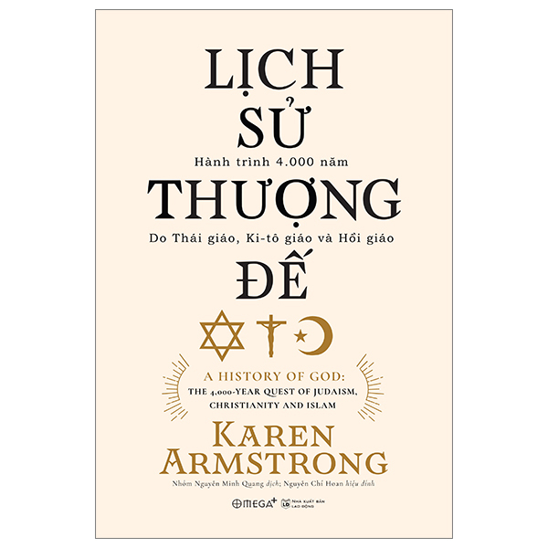 Lịch Sử Thượng Đế - Hành Trình 4.000 Năm Do Thái Giáo, Ki-tô Giáo Và Hồi Giáo