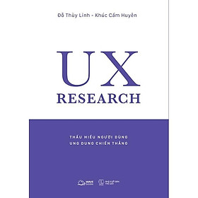Sách  UX RESEARCH  Thấu Hiểu Người Dùng, Ung Dung Chiến Thắng - Skybooks - BẢN QUYỀN