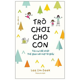 Sách - Trò chơi cho con: Trò vui dễ nhất thế gian với một tờ giấy