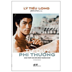 Tư Duy Phi Thường: Minh Triết Cho Đời Sống Thường Nhật