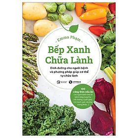 Sách - Bếp Xanh Chữa Lành - Emma Phạm - NXB Công Thương