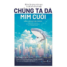 Hôm Ấy Cùng Nhìn Qua Ô Cửa Sổ Văn Phòng Chúng Ta Đã Mỉm Cười