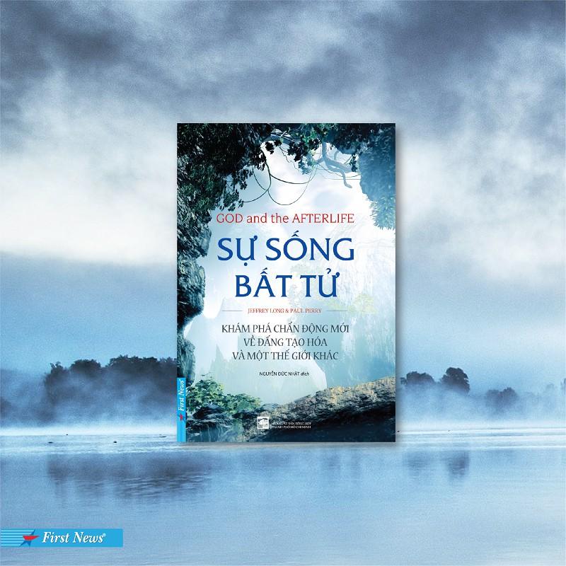 Sự Sống Bất Tử - Khám Phá Chấn Động Mới Về Đấng Tạo Hóa Và Một Thế Giới Khác - Bản Quyền