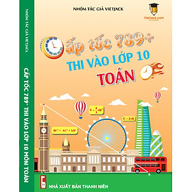 Sách Cấp tốc 789+ thi vào 10 môn Toán