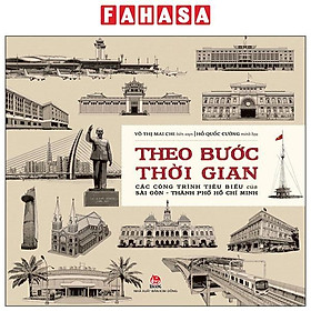 Sách - Theo Bước Thời Gian - Các Công Trình Tiêu Biểu Của Sài Gòn-Thành Phố Hồ Chí Minh - Bìa Cứng