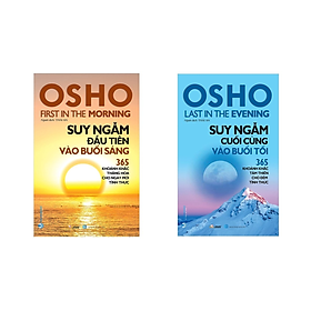 Bộ 2 Cuốn Osho - Suy Ngẫm Đầu Tiên Vào Buổi Sáng & Suy Ngẫm Cuối Cùng Vào Buổi Tối  (Tái Bản)