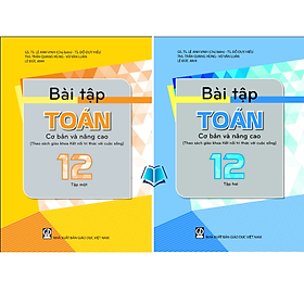 Sách - Combo 2 Tập Bài Tập Toán Cơ Bản Và Nâng Cao Lớp 12