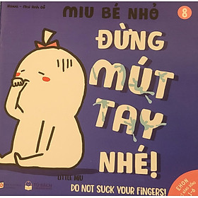 Sách Ehon Miu Bé Nhỏ Phần 1 Song Ngữ - Đừng Mút Tay Nhé