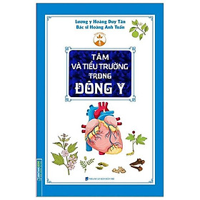 Tâm Và Tiểu Trường Trong Đông Y (Bìa mềm)