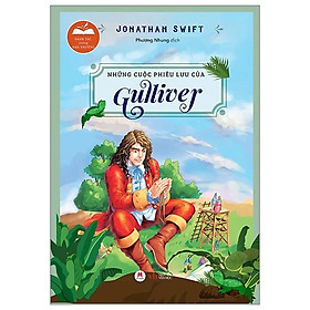 Những cuộc phiêu lưu của Gulliver - Tủ sách Danh tác trong nhà trường (bản rút gọn)