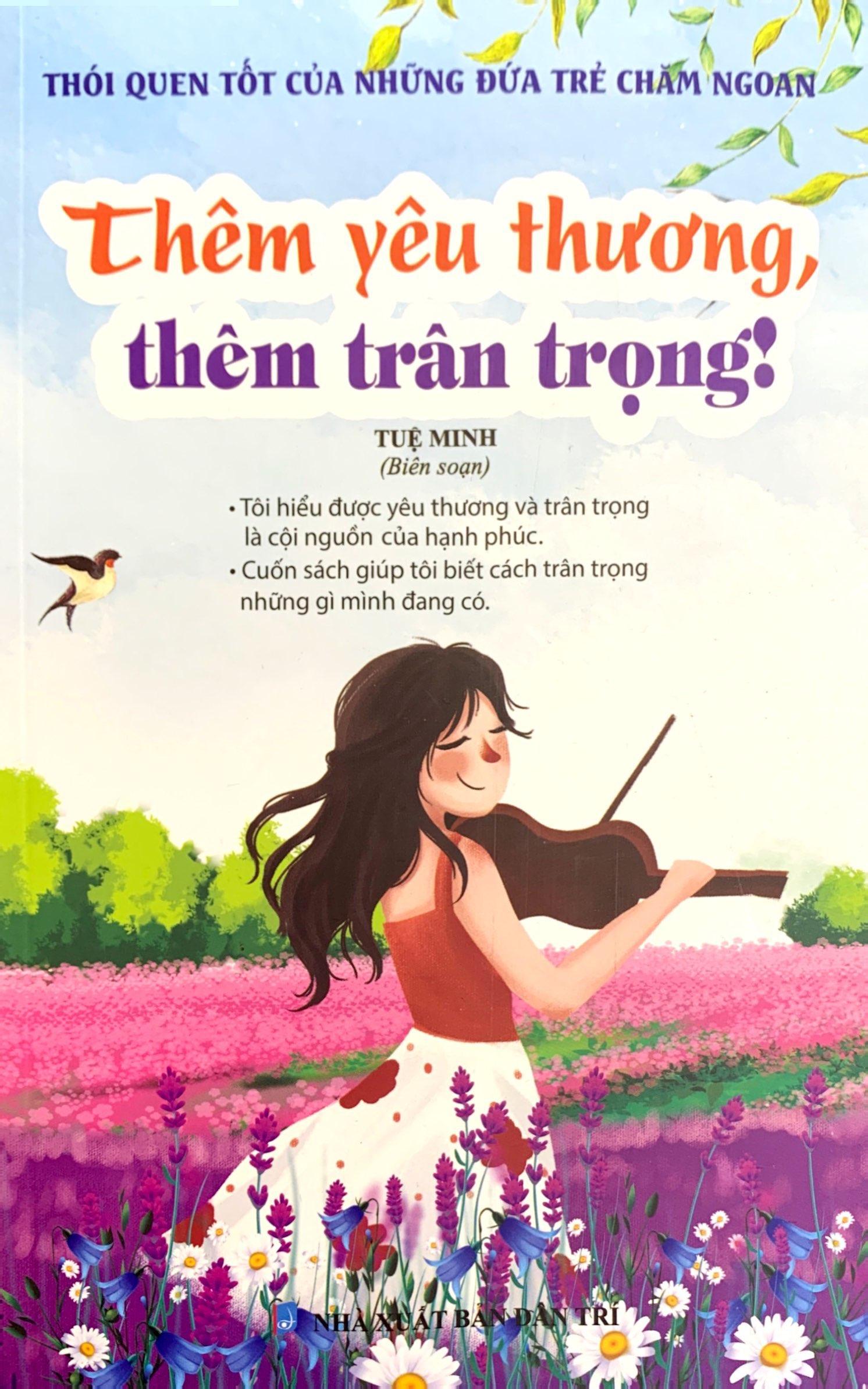 Thói Quen Tốt Của Những Đứa Trẻ Chăm Ngoan - Thêm Yêu Thương, Thêm Trân Trọng!