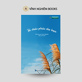 Sách - Tôi chúc phúc cho bạn - Hòa thượng Thánh Nghiêm - Vĩnh nghiêm Books