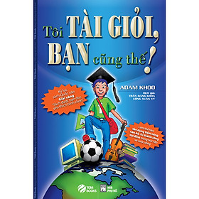 Tôi Tài Giỏi - Bạn Cũng Thế (Tái bản) + tặng kèm 1 bookmark
