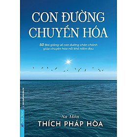 Con Đường Chuyển Hóa - Thầy Thích Pháp Hòa