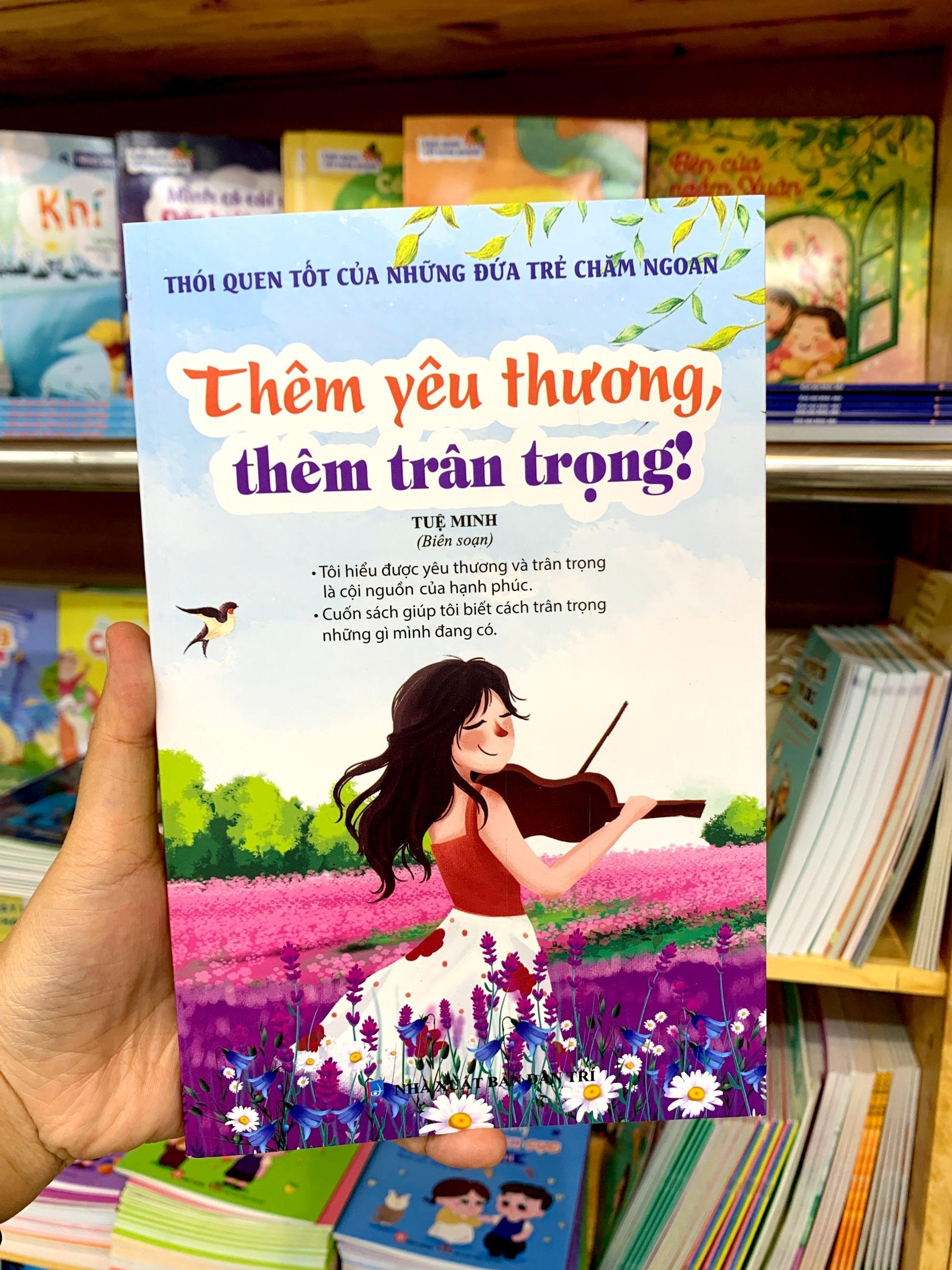 Thói Quen Tốt Của Những Đứa Trẻ Chăm Ngoan - Thêm Yêu Thương, Thêm Trân Trọng!