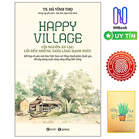 Happy Village - Cội Nguồn An Lạc - Lối Đến Những Ngôi Làng Hạnh Phúc - TH - NHBook
