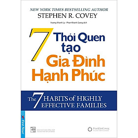 7 Thói Quen Tạo Gia Đình Hạnh Phúc (Tái Bản 2022) Bản Quyền