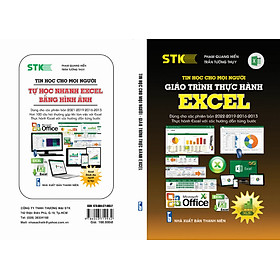 Tin Học Cho Mọi Người  - Giáo Trình Thực Hành Excel Dùng cho Các Phiên bản 2022 - 2019 - 2013 Thực Hành Excel  Với Các Hướng Dẫn Từng Bước 