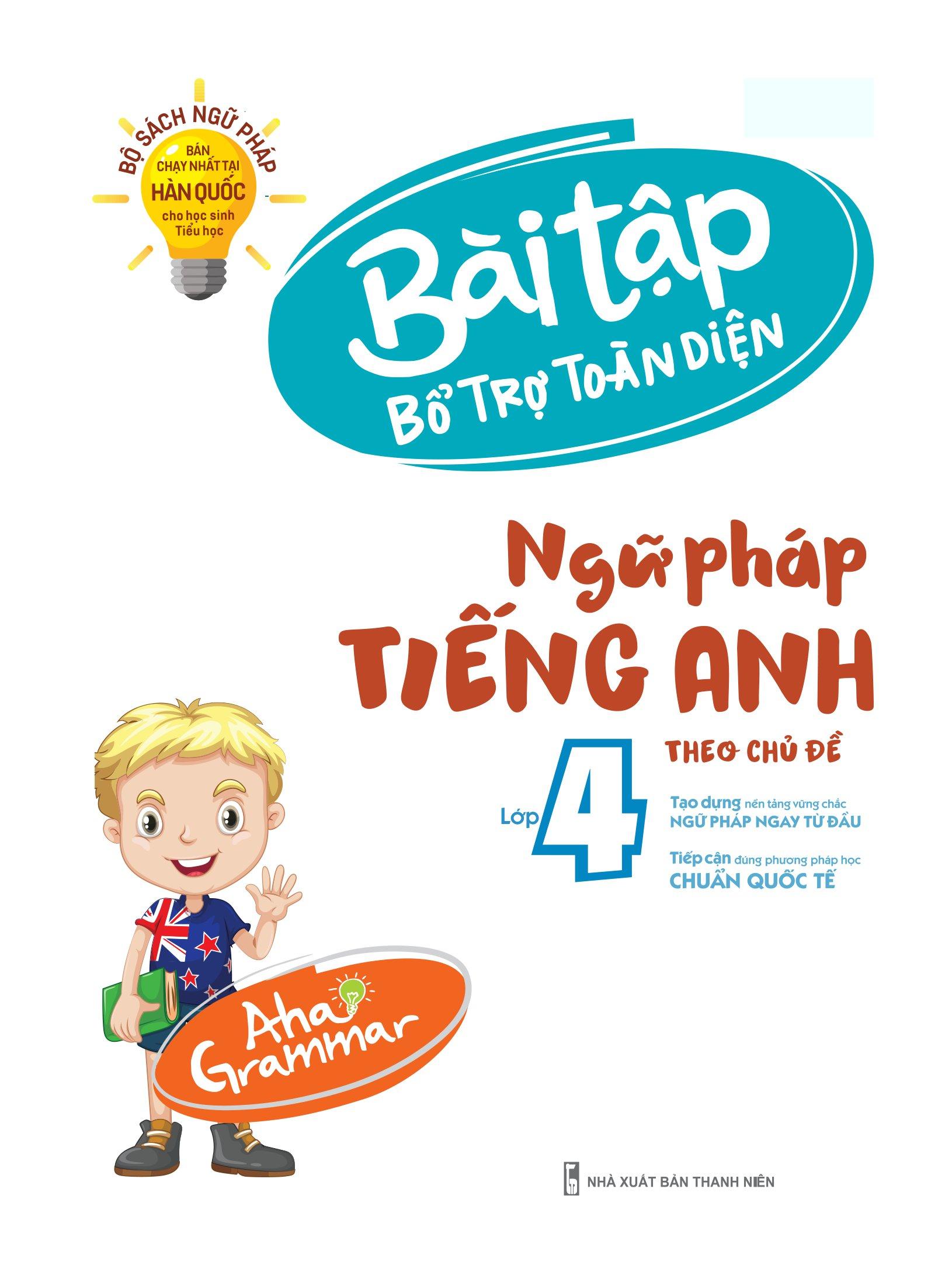 Aha Grammar Bài Tập Bổ Trợ Toàn Diện Ngữ Pháp Tiếng Anh Lớp 4 Theo Chủ Đề