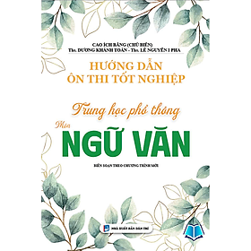 Sách - Hướng Dẫn Ôn Thi Tốt Nghiệp Trung Học Phổ Thông Môn Ngữ Văn
