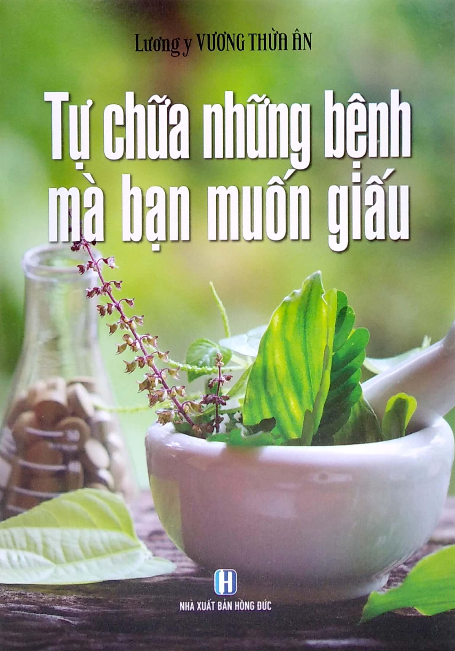 Tự Chữa Những Bệnh Mà Bạn Muốn Giấu